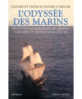 L'odyssée des marins : découvreurs, explorateurs, pirates, corsaires et grands navigateurs