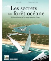 Les secrets de la forêt océane : 2.000 ans d'histoires du pays Landes, nature, Côte d'Argent