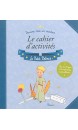 Dessine-moi un mouton : le cahier d'activités : Le Petit Prince