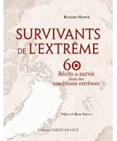 Survivants de l'extrême : 60 récits de survie dans des conditions extrêmes 