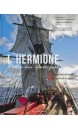 L'Hermione : retour aux Amériques : le journal de bord & le manuel du gabier