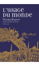 L'usage du monde : récit : Genève, juin 1953-Khyber Pass, décembre 1954