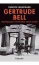 Gertrude Bell : archéologue, aventurière, agent secret