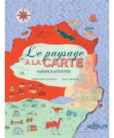Le paysage à la carte : cahier d'activités Le paysage à la carte : cahier d'activités