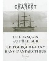 Le Français au pôle Sud et Le Pourquoi-pas ? dans l'Antarctique