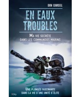 En eaux troubles : ma vie secrète dans les commandos marins