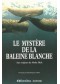 Le mystère de la baleine blanche : aux origines de Moby Dick 