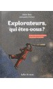 Explorateurs, qui êtes-vous ?