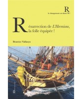 Résurrection de L'Hermione, la folle équipée ! 