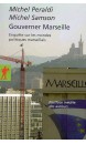 Gouverner Marseille : enquête sur les mondes politiques marseillais 