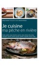 Je cuisine ma pêche en rivière