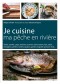 Je cuisine ma pêche en rivière