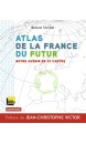 Atlas de la France du futur : notre avenir en 72 cartes