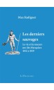 Les derniers sauvages : la vie et les moeurs aux îles Marquises, 1842 à 1859
