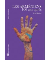 Les Arméniens : 100 ans après