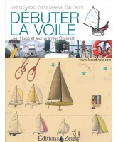 Débuter la voile : Optimist, Equipe, 420 : principes, mise au point et technique