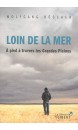 Loin de la mer : à pied à travers les Grandes Plaines 