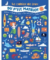 Le cahier de jeux du p'tit matelot Le cahier de jeux du p'tit matelot