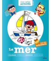 La mer : coloriage, différences, labyrinthe, cache-cache : avec des autocollants