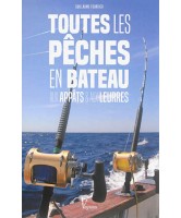 Toutes les pêches en bâteau : aux appâts & aux leurres 