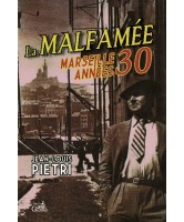 La malfam&eacute;e : Marseille, ann&eacute;es 30