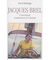 Jacques Brel : l'aventure commence à l'aurore