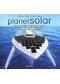 PlanetSolar : tour du monde en bateau solaire PlanetSolar : world tour on a solar boat PlanetSolar : Weltreise im Solarboot