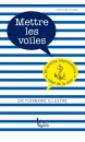 Mettre les voiles : et autres expressions nées de la mer : dictionnaire illustré