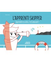 L'apprenti skipper : apprendre la voile, c'est amusant !