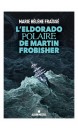 L'Eldorado polaire de Martin Frobisher