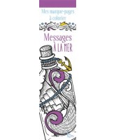 Mes marque-pages &agrave; colorier : messages &agrave; la mer