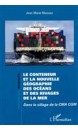 Le conteneur et la nouvelle géographie des océans et des rivages de la mer : dans le sillage de la CMA CGM 