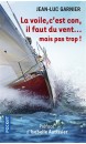 La voile, c'est con, il faut du vent... mais pas trop ! 