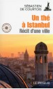 Un thé à Istanbul : récit d'une ville 