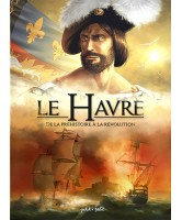 Le Havre, Volume 1, De la préhistoire à la Révolution 