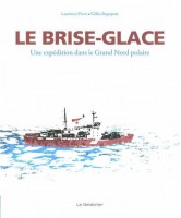 Le brise-glace : une expédition dans le Grand Nord polaire