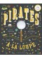 Pirates à la loupe ! : découvre l'histoire des pirates dans ce cherche et trouve géant !