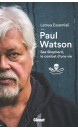 Paul Watson : Sea Shepherd, le combat d'une vie