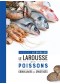 Le Larousse des poissons : coquillages & crustacés 