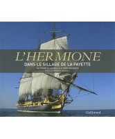 L'Hermione : dans le sillage de La Fayette 