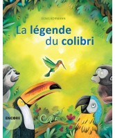 La légende du colibri La légende du colibri