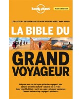 La bible du grand voyageur : les astuces indispensables pour voyager mieux avec moins