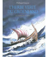 L'herbe verte du Groenland : les Vikings au Xe siècle