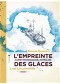 L'empreinte des glaces : carnet de voyage sur l'Astrolabe