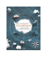 Antarctique : expéditions en terre inconnue
