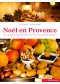 Noël en Provence : le gros souper et les 13 desserts 
