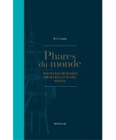 Phares du monde : aventures humaines, gravures et plans, récits