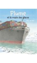 Les aventures de Plume Plume et la route des glaces