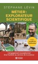 Métier : explorateur scientifique : l' engagement exceptionnel d'un homme au service de la science 