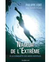 Nageur de l'extrême : à la conquête des mers hostiles